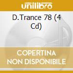 D.Trance 78 (4 Cd) cd