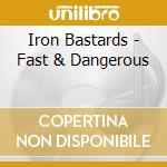 Iron Bastards - Fast & Dangerous cd