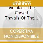 Vircolac - The Cursed Travails Of The Demeters cd musicale di Vircolac