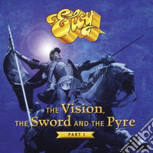 Eloy - The Vision, The Sword And The Pyre (Part 1) cd musicale di Eloy