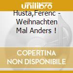 Husta,Ferenc - Weihnachten Mal Anders ! cd