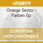 Orange Sector - Farben Ep cd musicale di Orange Sector