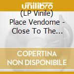 (LP Vinile) Place Vendome - Close To The Sun lp vinile di Vendome Place