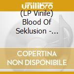 (LP Vinile) Blood Of Seklusion - Servants Of Chaos lp vinile di Blood Of Seklusion