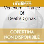 Venenum - Trance Of Death/Digipak cd