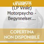 (LP Vinile) Motorpsycho - Begynnelser (2x10'+2 Cd) vinile