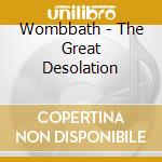 Wombbath - The Great Desolation cd musicale di Wombbath