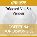 Infacted Vol.6 / Various cd