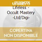 Lifeless - Occult Mastery -Ltd/Digi- cd musicale di Lifeless