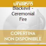 Blackevil - Ceremonial Fire cd musicale di Blackevil