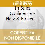 In Strict Confidence - Herz & Frozen Kisses cd