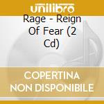 Rage - Reign Of Fear (2 Cd) cd musicale di Rage