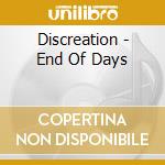 Discreation - End Of Days cd musicale di Discreation
