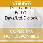 Discreation - End Of Days/Ltd.Digipak cd musicale di Discreation