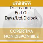Discreation - End Of Days/Ltd.Digipak cd