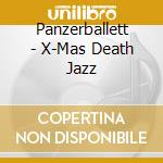 Panzerballett - X-Mas Death Jazz