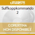 Suffkoppkommando 2 cd