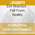 Evil Warriors - Fall From Reality cd