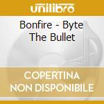 Bonfire - Byte The Bullet cd