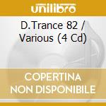D.Trance 82 / Various (4 Cd) cd musicale di Djs Present