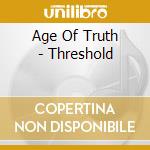 Age Of Truth - Threshold cd