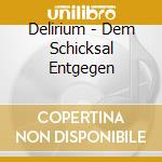 Delirium - Dem Schicksal Entgegen cd