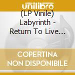 (LP Vinile) Labyrinth - Return To Live (2 Lp) lp vinile di Labyrinth