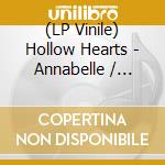 (LP Vinile) Hollow Hearts - Annabelle / Black Vinyl