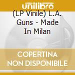 (LP Vinile) L.A. Guns - Made In Milan vinile