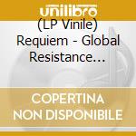 (LP Vinile) Requiem - Global Resistance Rising vinile
