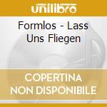 Formlos - Lass Uns Fliegen cd