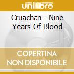 Cruachan - Nine Years Of Blood cd musicale di Cruachan