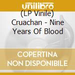 (LP Vinile) Cruachan - Nine Years Of Blood lp vinile di Cruachan