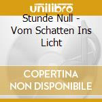 Stunde Null - Vom Schatten Ins Licht cd