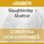 Slaughterday - Abattoir