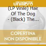 (LP Vinile) Hair Of The Dog - (Black) The Road To Roadburn - Live lp vinile di Hair Of The Dog