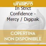In Strict Confidence - Mercy / Digipak cd