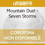 Mountain Dust - Seven Storms cd