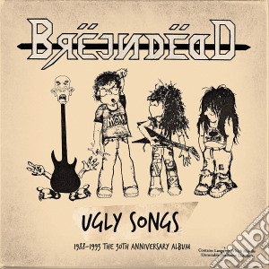 Brejn Dedd - Ugly Songs 1988-1993 (2 Cd) cd musicale di Brejn Dedd