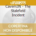 Cavem3N - The Stalefield Incident cd musicale di Cavem3N