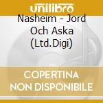 Nasheim - Jord Och Aska (Ltd.Digi) cd