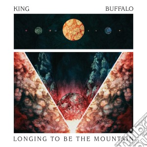 (LP Vinile) King Buffalo - Longing To Be The Mountain lp vinile di King Buffalo