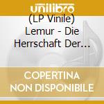 (LP Vinile) Lemur - Die Herrschaft Der Kakerlaken vinile