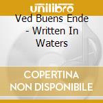 Ved Buens Ende - Written In Waters cd musicale di Ved Buens Ende