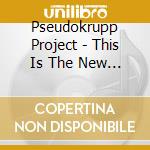 Pseudokrupp Project - This Is The New Black cd musicale di Pseudokrupp Project