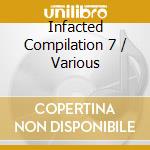 Infacted Compilation 7 / Various cd musicale di Minus Habens