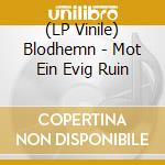 (LP Vinile) Blodhemn - Mot Ein Evig Ruin vinile