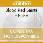 Blood Red Saints - Pulse cd musicale di Blood Red Saints