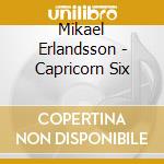 Mikael Erlandsson - Capricorn Six