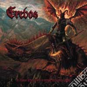 Erebos - A Flame That Pierces With A Deadly Cold cd musicale di Erebos